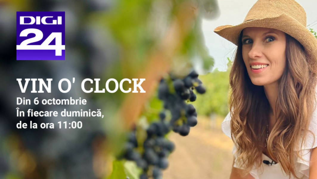 VIN O'CLOCK, o nouă emisiune despre vinul românesc, debutează la Digi24